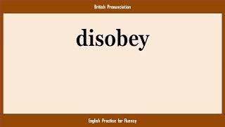 disobey, How to Say or Pronounce DISOBEY in American, British, Australian English