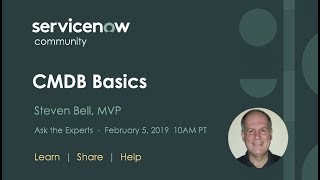 2/5 Ask the Expert: CMDB Basics with Steven Bell, MVP