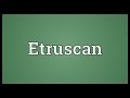 Etruscan Meaning