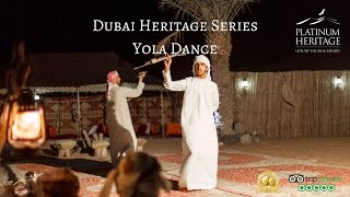 Dubai Heritage Series - Traditional Dance - Yola | Platinum Heritage 2017