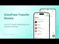 iCareFone WhatsApp Transfer Review: How to Transfer WhatsApp from Android to iPhone
