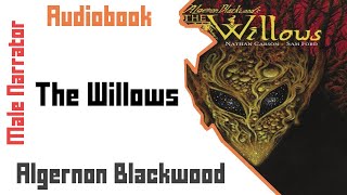 The Willows | Algernon Blackwood | Horror | Audiobook