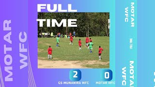 EXTENDED HIGHTLIGHT MOTAR WFC VS G.S MUNANIRA WFC II SECOND DIVISION