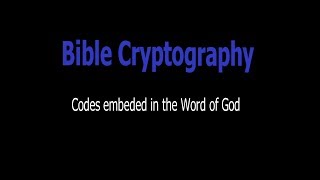 Bible Cryptography Part 1 of 4