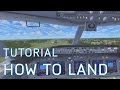 FSX How to Land | Boeing 737-800 | Tutorials FSX How to Land | Boeing 737-800 | Tutorials