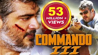 Commando 3 | South Dubbed Hindi Movie | Ajith Kumar, Nayantara, Navdeep