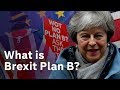 Brexit Plan B? May refuses to tear up her deal