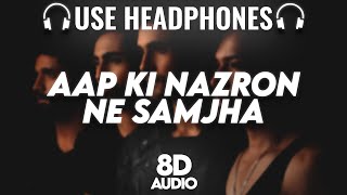 Aap Ki Nazron Ne Samjha : 8D AUDIO🎧 | SANAM | (Lyrics)