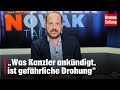 „Was Kanzler ankündigt, ist gefährliche Drohung“ | krone.tv RAINER NOWAK TALK