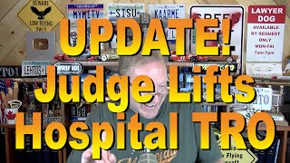 UPDATE: Judge Lifts Hospital TRO!