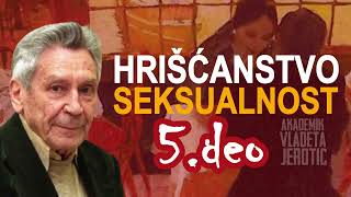 Hrišćanstvo i seksualnost - 5. deo / Vladeta Jerotić