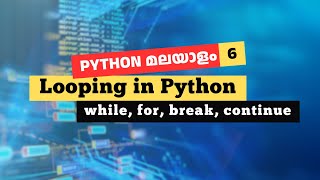 How to use while & for Loops | Python Malayalam Tutorial #6