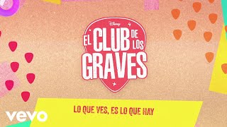 Lo Que Ves Es Lo Que Hay (De "El club de los Graves" I Disney+ I Lyric video)
