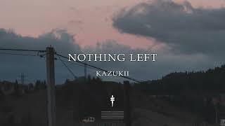 Kazukii - Nothing Left