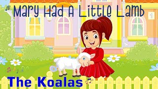 Mary Had a Little Lamb | Sing-Along & Learn with The Koalas | Children's Favorite Nursery Rhymes