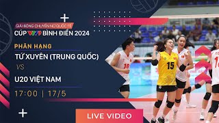 TRỰC TIẾP | TỨ XUYÊN (TQ) - U20 VIỆT NAM | Giải bóng chuyền nữ quốc tế VTV9 Bình Điền 2024