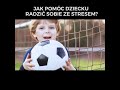 jak pomÓc dziecku radziĆ sobie ze stresem