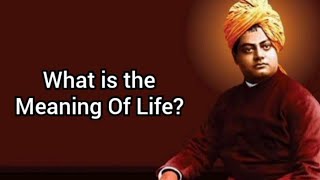 What is the Meaning of Life? | Swami Vivekananda explained about What is Life ? Whatsapp Status