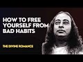 How to Free Yourself from Bad Habits | The Divine Romance | #paramahansayogananda #yss #srf  #free
