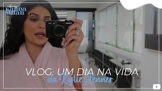 VLOG: Um dia na vida da Kylie Jenner