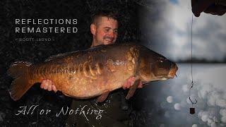 Reflections Remastered | Episode One - All or Nothing | Scott Lloyd | A Carp Fishing Documentary