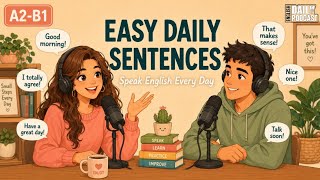 Speak English Every Day With These Easy Sentences | English Podcast For Daily Life | Learn English