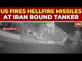 Watch Video: US Fires Hellfire Missiles At Tanker Heading To Iran Amid Blockade In Strait Of Hormuz