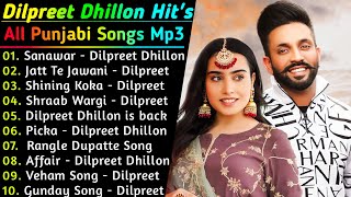 Dilpreet Dhillon New Songs 2021 | New All Punjabi Jukebox 2021 | Dilpreet Dhillon All Hit Songs 2021