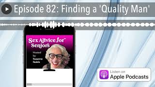 Episode 82: Finding a 'Quality Man'