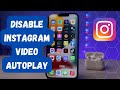 How To Disable Instagram Video Autoplay ! Stop Auto Play Video on Instagram ! Instagram