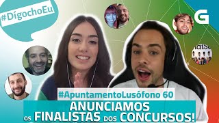 #ApuntamentoLusófono 60 Anunciamos os finalistas dos concursos #DígochoEu