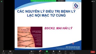 CÁC NGUYÊN LÝ ĐIỀU TRỊ BỆNH LÝ LẠC NỘI MẠC TỬ CUNG | BSCK2. MAI HẢI LÝ