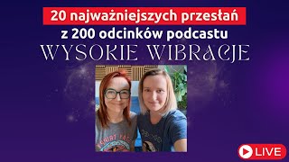 Te Przesłania Otworzą Ci Oczy. 20 Najważniejszych Przesłań z 200 odcinków WYSOKICH WIBRACJI