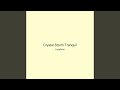Crystal Storm Tranquil