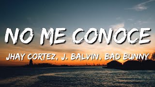 Jhay Cortez, J Balvin, Bad Bunny - No Me Conoce  (Letra\Lyrics)