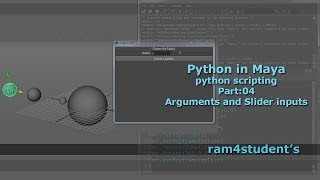 Python in Maya - python scripting - Part:04: Arguements and Slider Inputs
