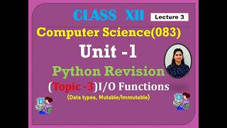 Python Revision:Input Output, Data Types & Mutable Immutable Explained | Class 12 CS