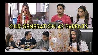 Our Generation as Parents | Harsh Beniwal
