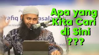 Apa yang Kita Cari di Sini..??? || Ustadz Syafiq Riza Basalamah