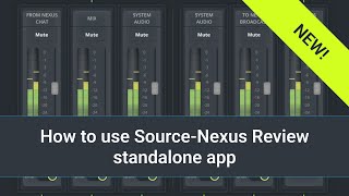 How to use Source-Nexus Review standalone app and automatic system audio capture