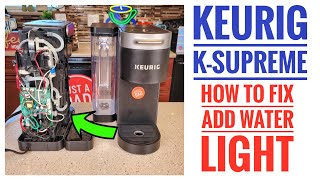 How To Fix Keurig K-Supreme Coffee Maker ADD Water Light Not Working