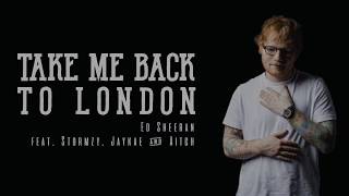 Ed Sheeran - Take Me Back To London (Lyric Video) [feat. Stormzy, Jaykae & Aitch]