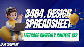 3484. Design Spreadsheet | Leetcode Biweekly Contest 152 | Easy Approach #coding #leetcode