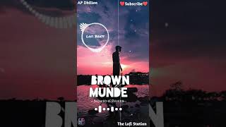 BROWN MUNDE [Slowed + Reverb] - AP Dhillon || Gurinder Gill || Punjabi Lofi Song || The Lofi Station