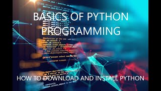 basics of python programming LECTURE 2- how to download and install python,beginner python tutorials