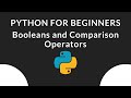 Intro to Booleans and Comparison Operators in Python