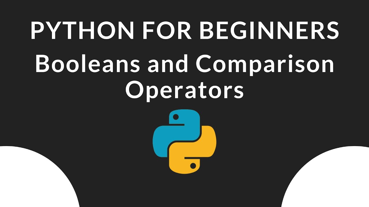 Intro To Booleans And Comparison Operators In Python - YouTube