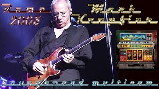 Mark Knopfler 2005 LIVE in Rome — multicam SOUNDBOARD complete concert [50 fps]