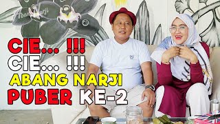 CIE... CIE... !!! ABANG NARJI PUBER KE-2 || GAK BAHAYA TA ???