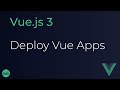 Vue JS 3 Tutorial - 66 - Deploying Vue Applications